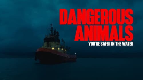 Dangerous Animals still