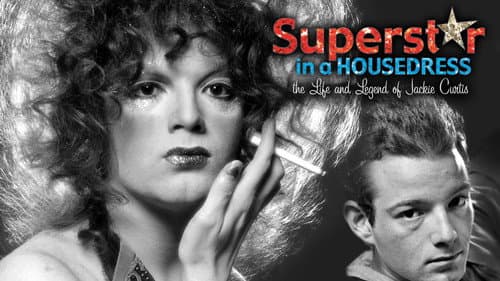 Superstar in a Housedress: The Life and Legend of Jackie Curtis still
