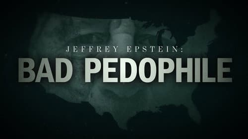 Jeffrey Epstein: Bad Pedophile still