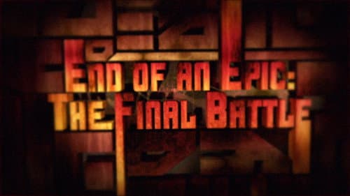 End of an Epic: The Final Battle still