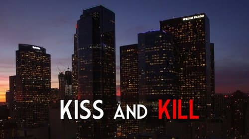 Kiss and Kill still