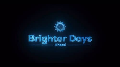 Brighter Days Ahead still