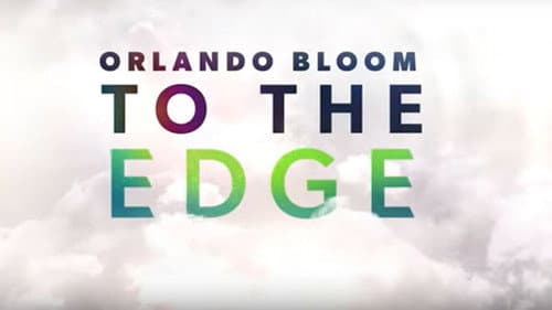 Orlando Bloom: To the Edge still