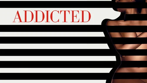 Addicted still