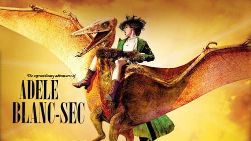 The Extraordinary Adventures of Adèle Blanc-Sec still