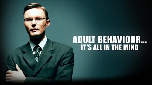 Adult Behaviour… It's All in the Mind still