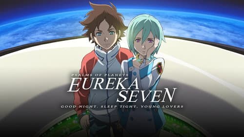 Psalms of Planets Eureka Seven: Good Night, Sleep Tight, Young Lovers still