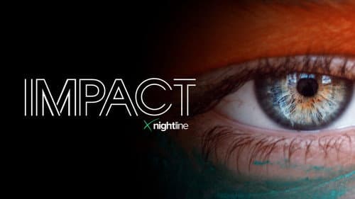 Impact x Nightline still