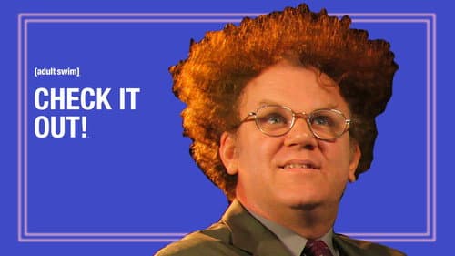 Check It Out! with Dr. Steve Brule still