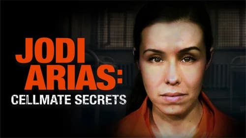 Jodi Arias: Cellmate Secrets still