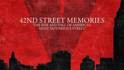 42nd Street Memories: The Rise and Fall of America's Most Notorious Street still