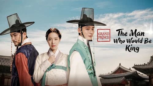 Grand Prince : The Man Who Would Be King still