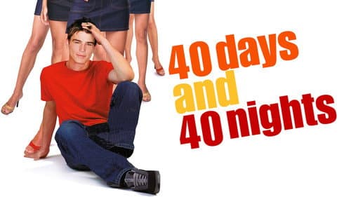 40 Days and 40 Nights still