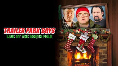 Trailer Park Boys: Live at the North Pole still
