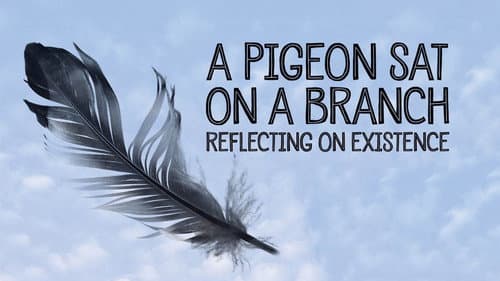 A Pigeon Sat on a Branch Reflecting on Existence still