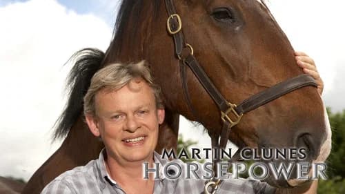 Martin Clunes: Heavy Horsepower still