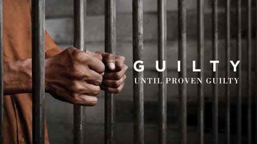 Guilty until Proven Guilty still