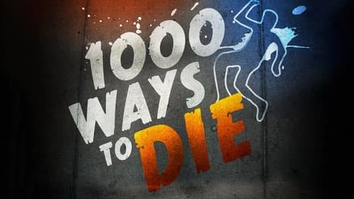 1000 Ways to Die still