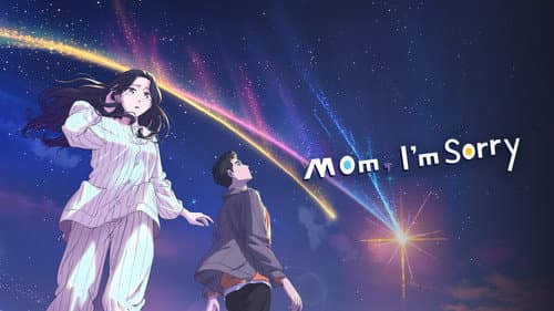 Mom, I'm Sorry still