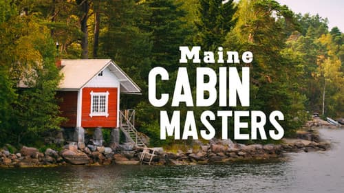 Maine Cabin Masters still