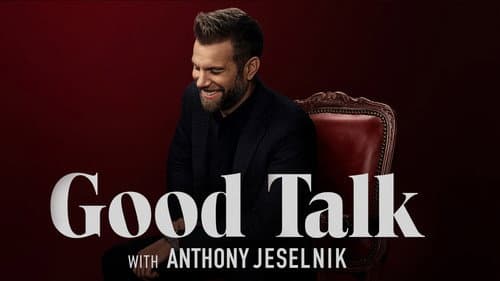 Good Talk with Anthony Jeselnik still