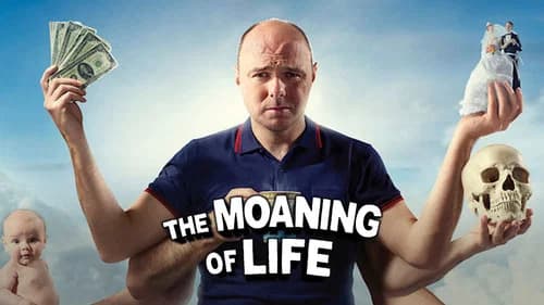 The Moaning of Life still