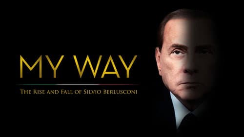 My Way: The Rise and Fall of Silvio Berlusconi still
