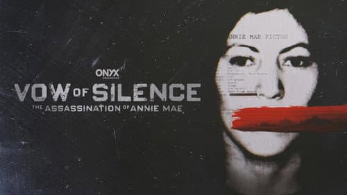 Vow of Silence: The Assassination of Annie Mae still