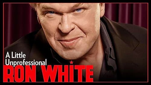 Ron White: A Little Unprofessional still