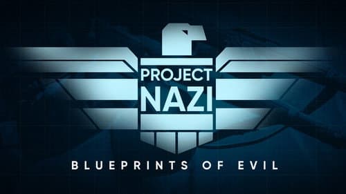 Project Nazi: The Blueprints of Evil still