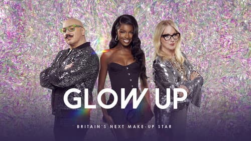 Glow Up: Britain's Next Make-Up Star still