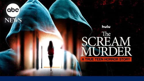 The Scream Murder: A True Teen Horror Story still