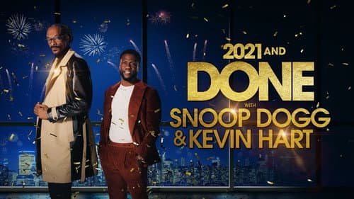 2021 and Done with Snoop Dogg & Kevin Hart still