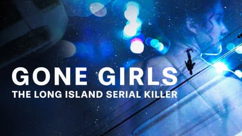 Gone Girls: The Long Island Serial Killer still