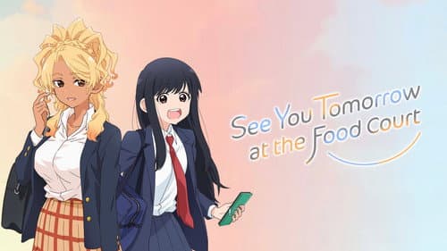 See You Tomorrow at the Food Court still