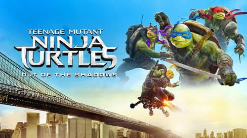 Teenage Mutant Ninja Turtles: Out of the Shadows still