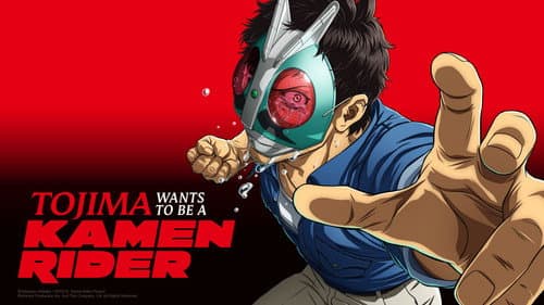 Tojima Wants to Be a Kamen Rider still