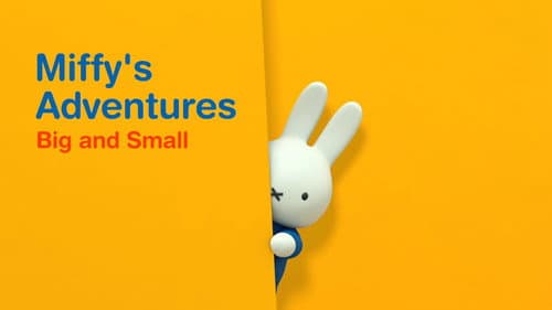 Miffy's Adventures Big and Small still