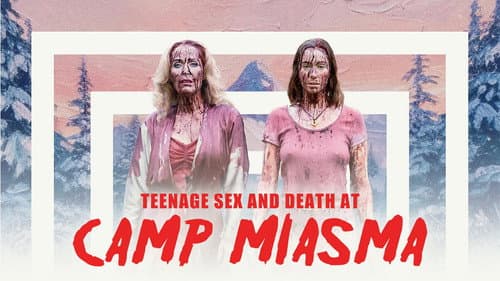 Teenage Sex and Death at Camp Miasma still