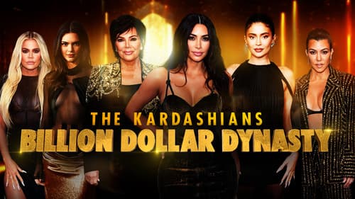 The Kardashians: Billion Dollar Dynasty still