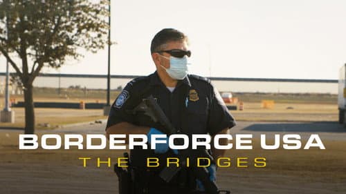 Borderforce USA: The Bridges still