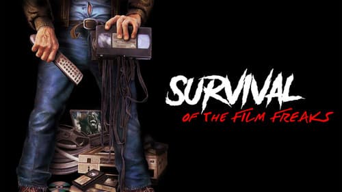 Survival of the Film Freaks still