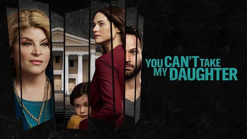 You Can't Take My Daughter still