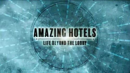 Amazing Hotels: Life Beyond the Lobby still