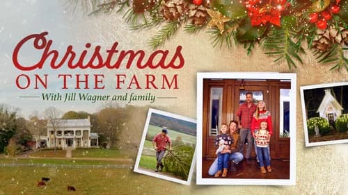 Christmas on the Farm with Jill Wagner and Family still