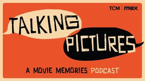 Talking Pictures: A Movie Memories Podcast still