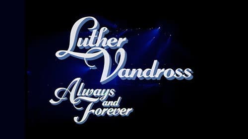 Luther Vandross: Always And Forever - An Evening of Songs still