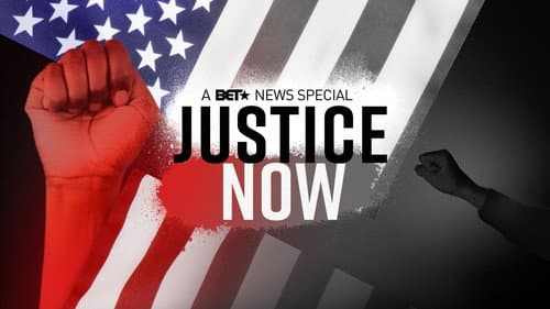 Justice Now: A BET News Special still