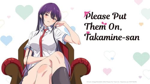 Please Put Them On, Takamine-san still