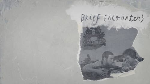 Brief Encounters still